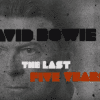 David Bowie the last five years