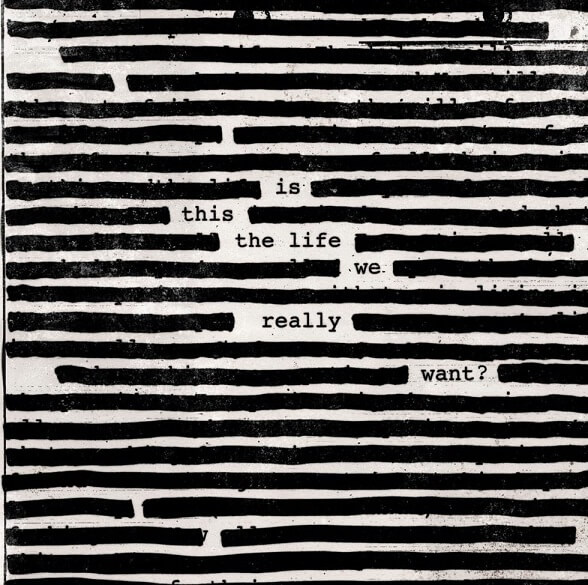 Is this the life we really want Roger Waters