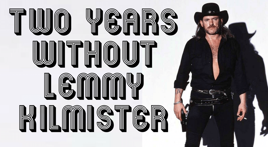 Two years without Lemmy Kilmister