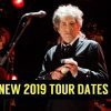 Bob Dylan new tour dates 2019